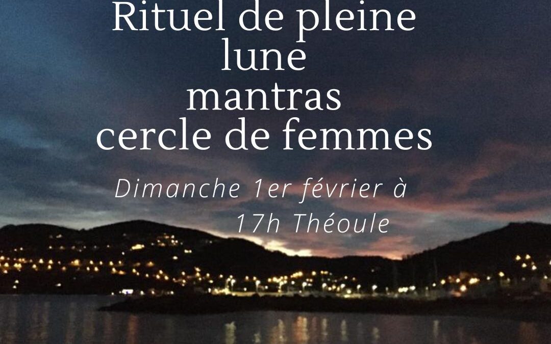 Rituel de pleine lune, mantras, cercle de femmes