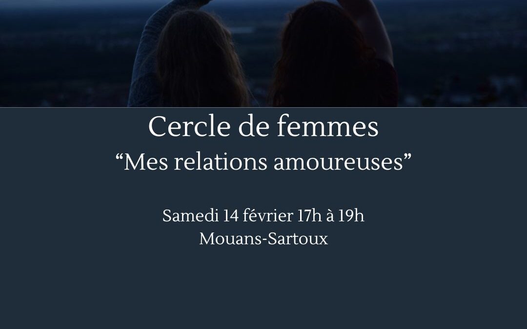 Cercle de femmes « Mes relations amoureuses »